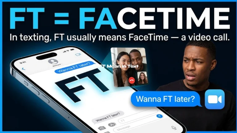 What Does FT Mean in Text? Meaning, Slang & Examples Explained