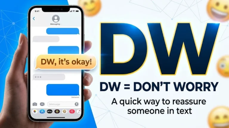 What Does DW Mean in Text? Meaning, Uses & Real Examples