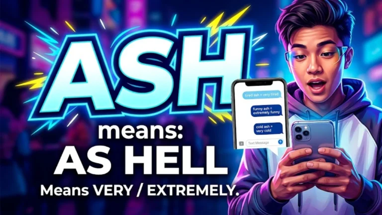What Does ASH Mean in Text? The Exact Meaning, Slang & Real Examples
