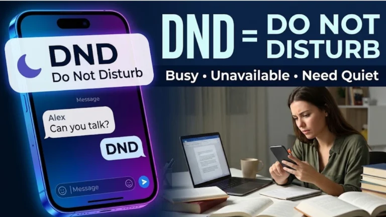 What Does DND Mean in Texting? The Exact Meaning, Uses & Examples