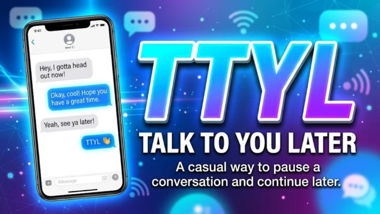 TTYL Meaning: Uses, Examples & Everything You Need to Know